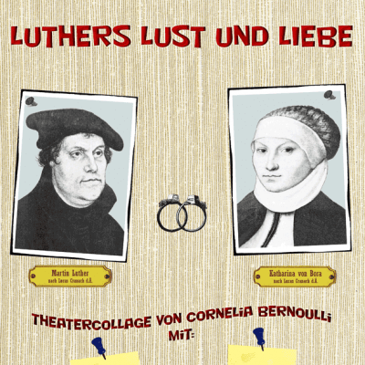Luthers Lust und Liebe – Theatercollage