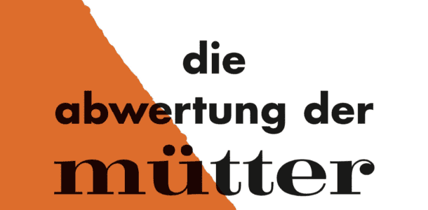 Tutzinger Salon: Die Abwertung der Mütter – Lesung mit Anne Theiss