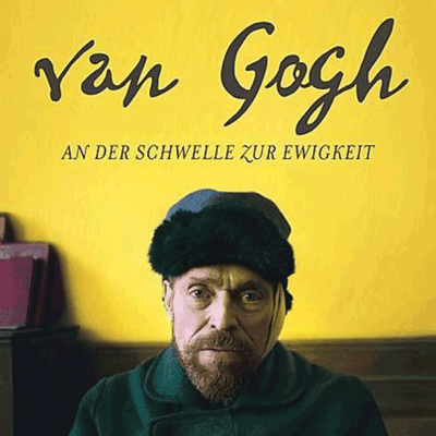 Film des Monats: Van Gogh – An der Schwelle zur Ewigkeit