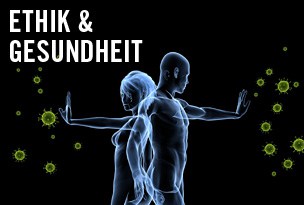 Ethik & Gesundheit