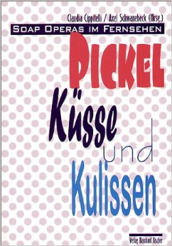 Pickel, Küsse und Kulissen