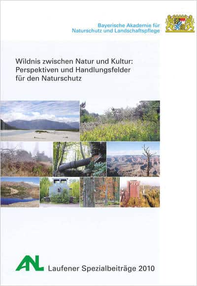 Wildnis zwischen Natur und Kultur: Perspektiven und Handlungsfelder für den Naturschutz