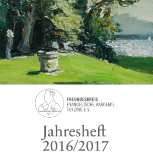 „Jahresheft 2016/2017“ des Freundeskreises der Evangelischen Akademie Tutzing erschienen