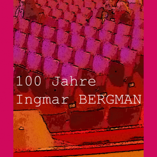 „Das Theater als Ehefrau, der Film als Geliebte“ – 100 Jahre Ingmar Bergman