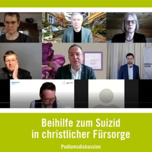 Online-Debatte "Beihilfe zum Suizid in christlicher Fürsorge"