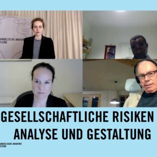 Gesellschaftliche Risiken - eine Online-Gesprächsrunde der Evangelischen Akademie Tutzing am 21.2.2022