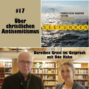 Seefunken-Podcast über christlichen Antisemitismus vom November 2023 mit Udo Hahn und Dorothea Grass.